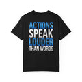 Actions Speak Louder Black T-Shirt