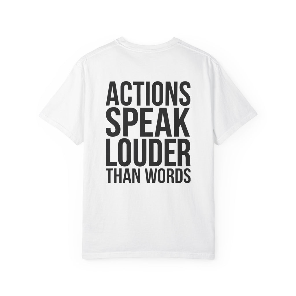 Actions Speak Louder White T-Shirt