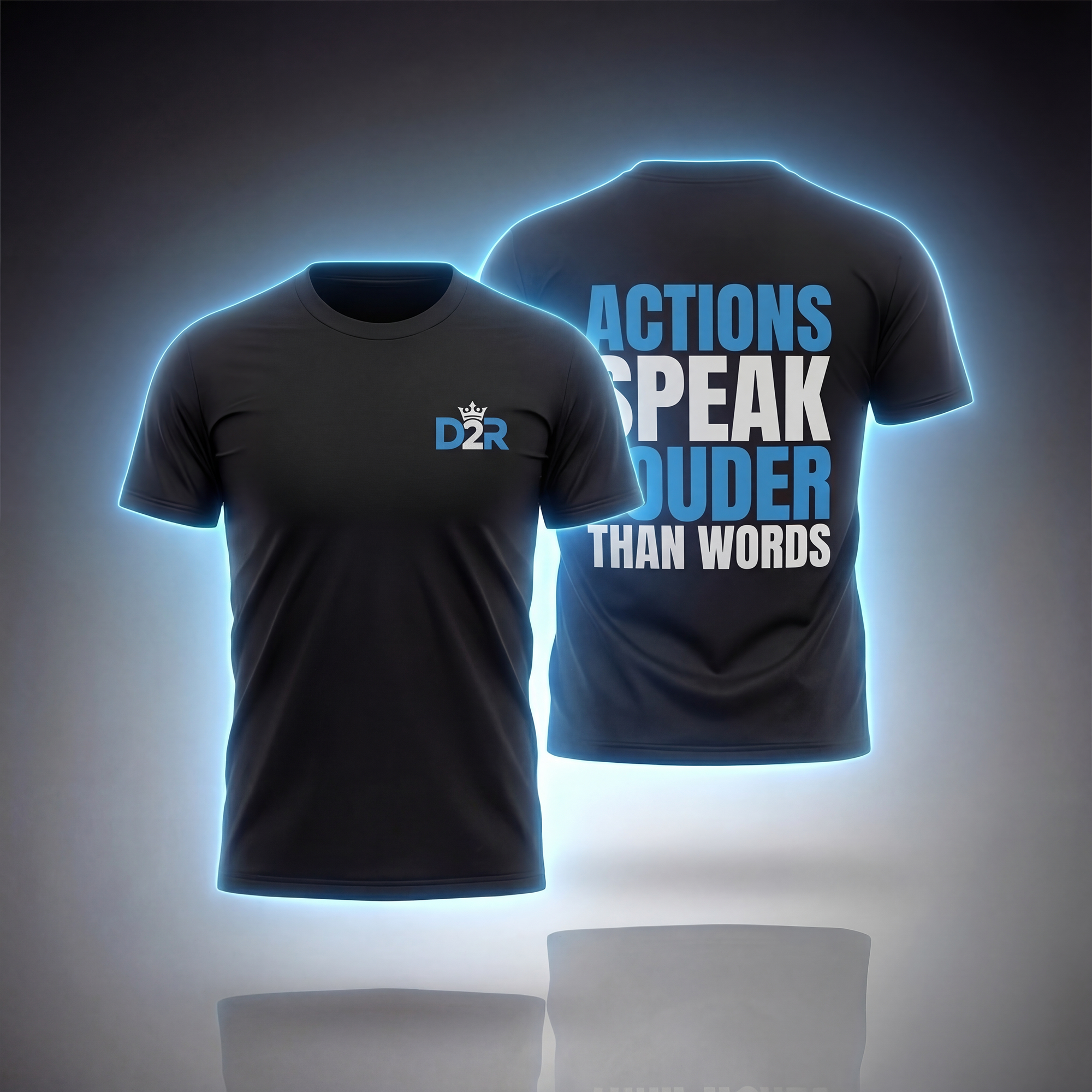 Actions Speak Louder Tee — Motivational D2R Graphic T‑Shirt