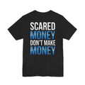 D2R  Scared Money Don’t Make Money Tee