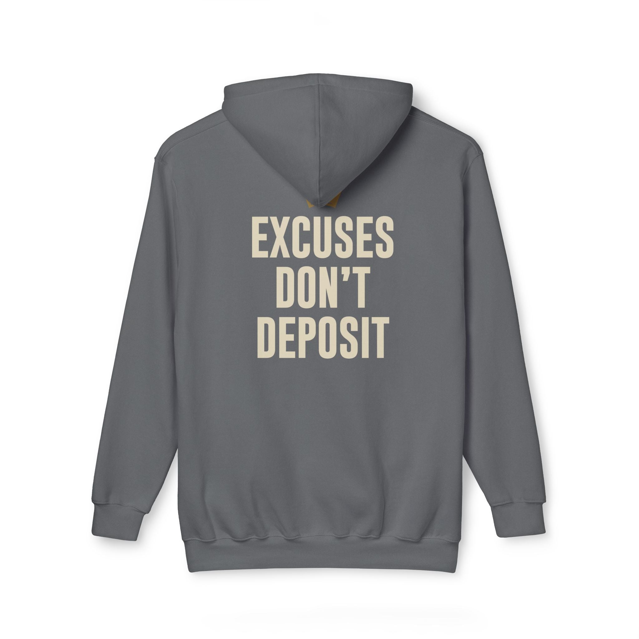 D2R Hoodie — "Excuses Don't Deposit"