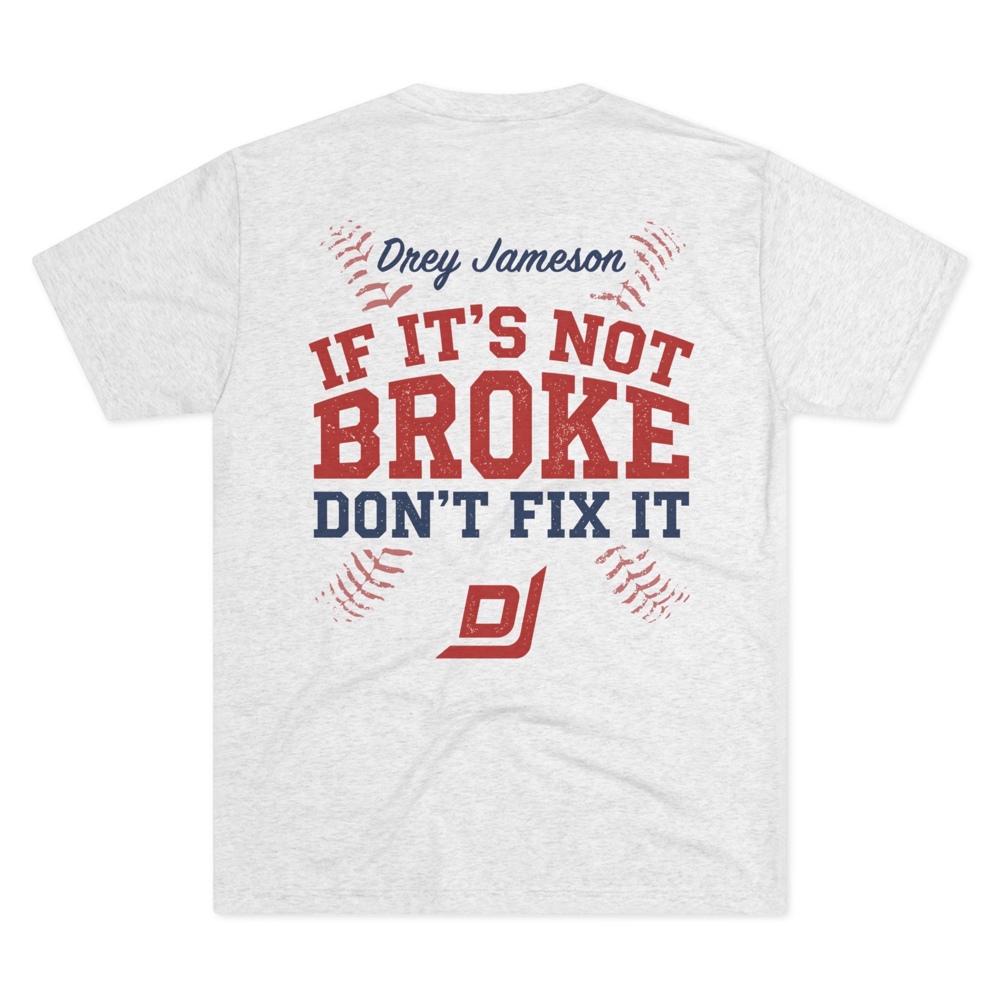 Drey Jameson x D2R — “If It's Not Broke Don’t Fix It” T-Shirt